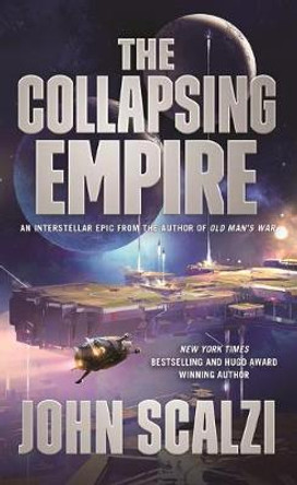 The Collapsing Empire John Scalzi 9780765388902