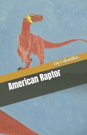 American Raptor Jay Cabanillas 9798373162753