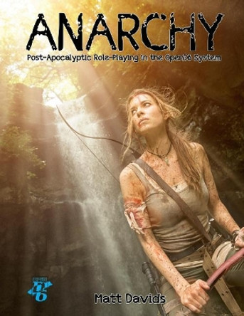 Anarchy: The Role-Playing Game Matt Davids 9781974292813