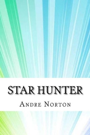 Star Hunter Andre Alice Norton 9781975910723