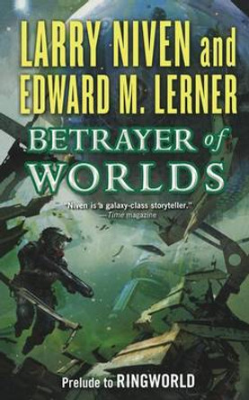 Betrayer of Worlds Larry Niven 9780765396556