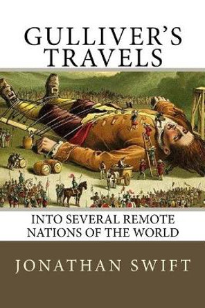 Gulliver's Travels: Into Several Remote Nations of the World Jonathan Swift 9781974310630