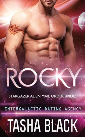 Rocky: Stargazer Alien Mail Order Brides #2 Tasha Black 9781974315987