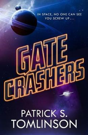 Gate Crashers Patrick S. Tomlinson 9780765398642