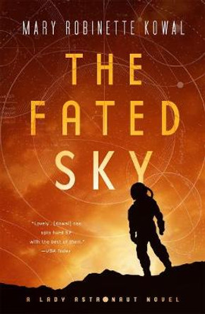 The Fated Sky: A Lady Astronaut Novel Mary Robinette Kowal 9780765398949