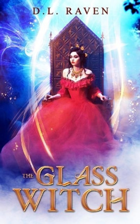 The Glass Witch by D L Raven