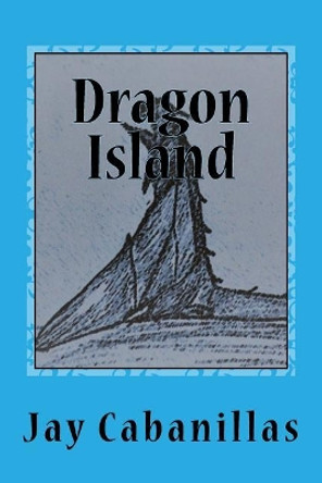 Dragon Island by Jay F Cabanillas Dragon Island by Jay F Cabanillas