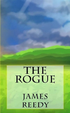 The Rogue James Reedy 9781976022142