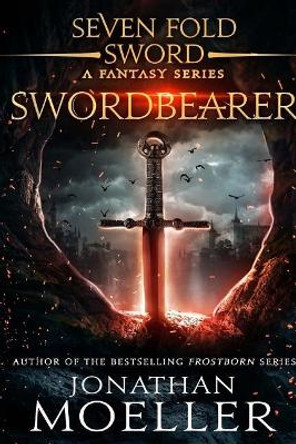 Sevenfold Sword: Swordbearer Jonathan Moeller 9781976026034