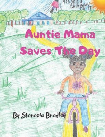 Auntie Mama Saves The Day by Starasia Bradley