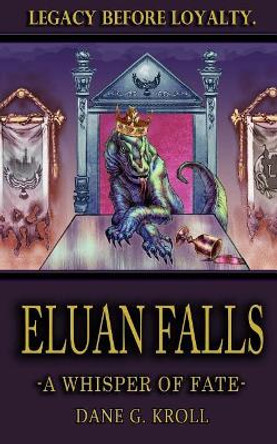 Eluan Falls: A Whisper of Fate Dane G Kroll 9781976077418