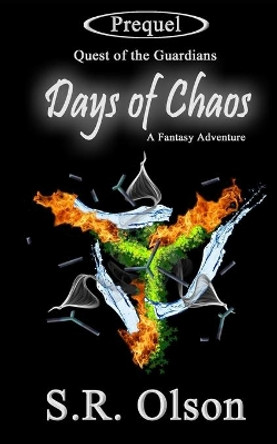 Days of Chaos: A Fantasy Adventure S R Olson 9781974484041