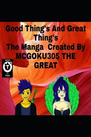 Good Thing's & Great Things The Manga: Good Thing's McGoku305 The Great 9798623536303