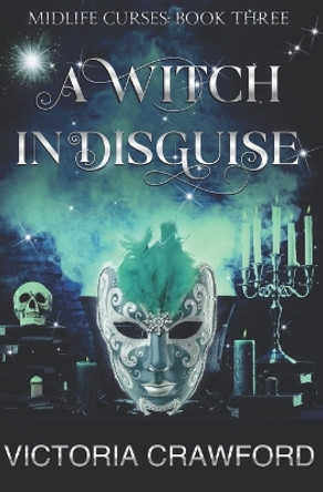 A Witch in Disguise: Paranormal Woman's Fiction Victoria Crawford 9798375969220