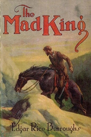 The Mad King Edgar Rice Burroughs 9781974534432