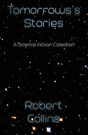Tomorrow's Stories Robert Collins (University of Missouri) 9781974575169