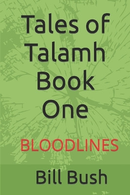 Tales of Talamh Book One by Bill Bush