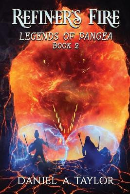 Refiner's Fire by Daniel A Taylor