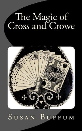 The Magic of Cross and Crowe by Susan Buffum