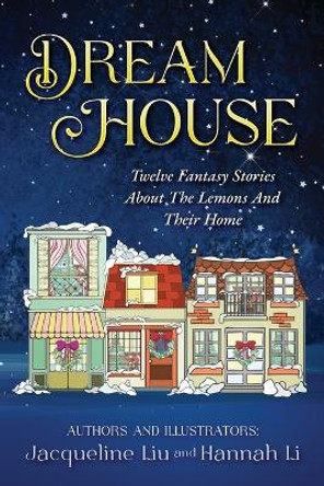 Dream House by Jacqueline Liu