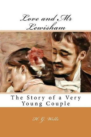 Love and Mr Lewisham by H G Wells