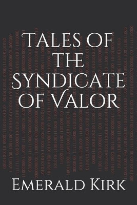 Tales of the Syndicate of Valor by Emerald G Kirk