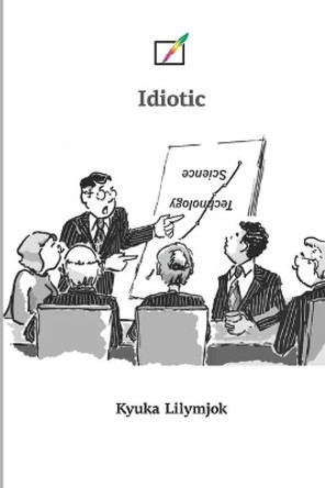 Idiotic by Kyuka Lilymjok