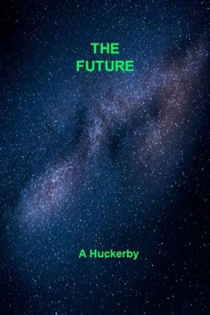 The Future Alan Huckerby 9798724392235