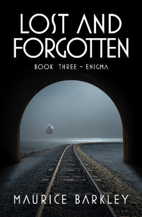 Lost and Forgotten: Book Three - Enigma Theditors 9781978088061
