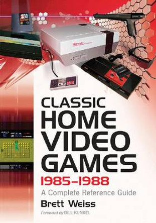 Classic Home Video Games, 1985-1988: A Complete Reference Guide Brett Weiss 9780786469376