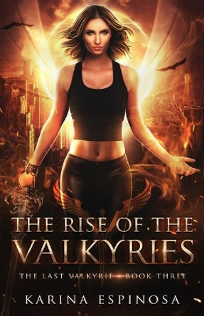 The Rise of the Valkyries Karina Espinosa 9798608185472