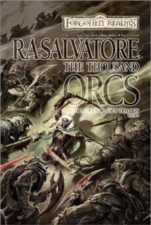 The Thousand Orcs: The Legend of Drizzt R.A. Salvatore 9780786929801