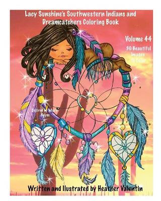 Lacy Sunshine's Southwestern Indians and Dreamcatchers Coloring Book by Heather Valentin