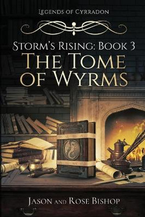 The Tome of Wyrms Jason And Rose Bishop 9798727312568