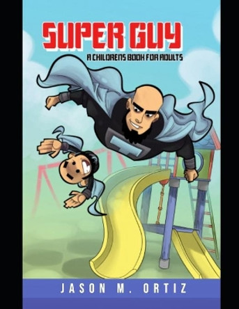 Super Guy by Jason M Ortiz