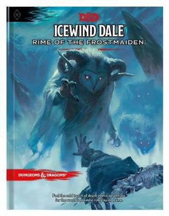 Icewind Dale: Rime of the Frostmaiden (D&d Adventure Book) (Dungeons & Dragons) Wizards RPG Team 9780786966981