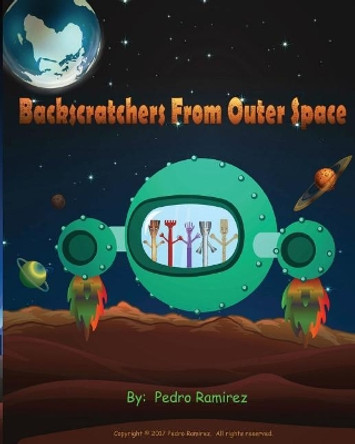 Backscratchers from Outer Space Pedro Ramirez 9781978261853