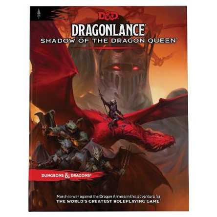 Dragonlance: Shadow of the Dragon Queen (Dungeons & Dragons Adventure Book) Wizards RPG Team 9780786968282