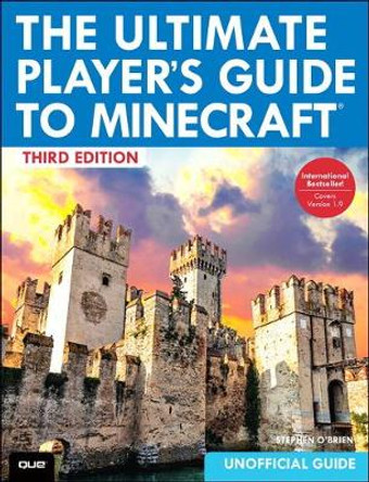 Ultimate Player's Guide to Minecraft, The Stephen O'Brien 9780789755728