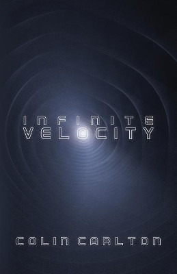 Infinite Velocity by Colin Carlton