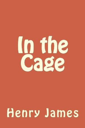 In the Cage Henry James 9781984972606