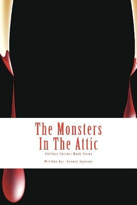 The Monsters In The Attic by Lynnse Spencer