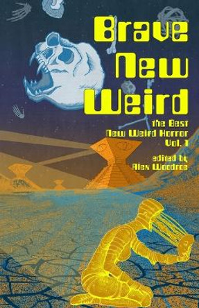 Brave New Weird Alex Woodroe 9798985992328