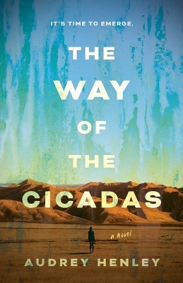 The Way of the Cicadas by Audrey Henley
