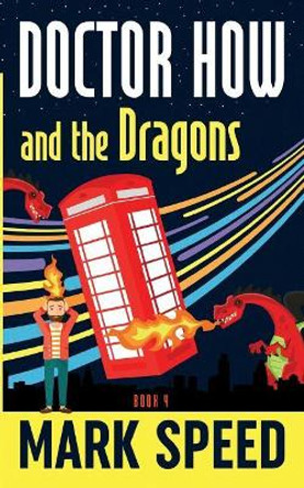 Doctor How and the Dragons Mark Speed 9781979842624