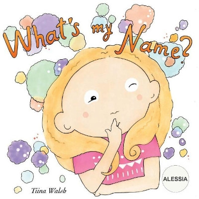 What's my name? ALESSIA Anni Virta 9781981615865