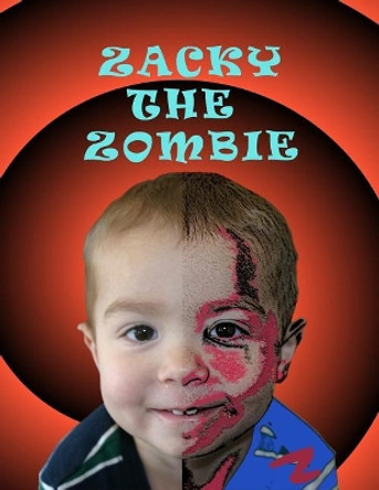 Zacky the Zombie by C J Erickson