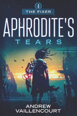 Aphrodite's Tears Andrew Vaillencourt 9781976957529