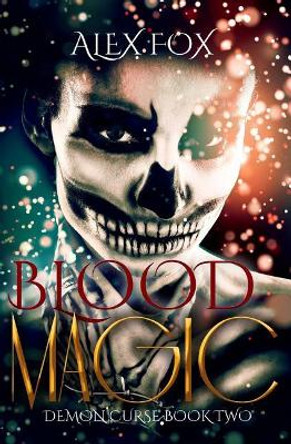 Blood Magic Alex Fox 9781979857284