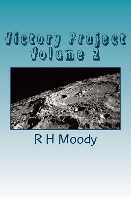 Victory Project Volume 2 by R H Moody